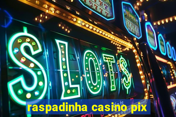 raspadinha casino pix